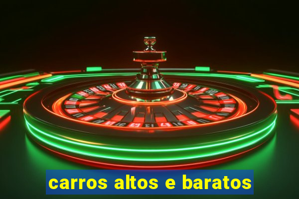 carros altos e baratos